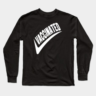 I had vaccinated, vaccination, vaccine, immunized Long Sleeve T-Shirt